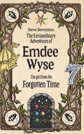 The Extraordinary Adventures of Emdee Wyse: The girl from the Forgotten Time