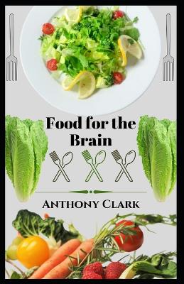 Food for the brain. cookbook: food for healthy living