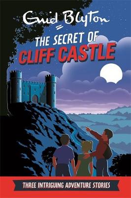 The Secret of Cliff Castle: Three Intriguing Adventure Stories