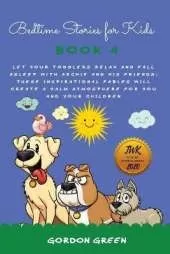 Bedtime Stories for Kids: Let your toddlers relax and fall asleep with Archie and his friends. These inspirational fables will create a calm atmosphere for you and your children.
