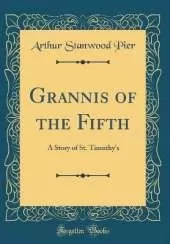 Grannis of the Fifth: A Story of St. Timothy's (Classic Reprint)