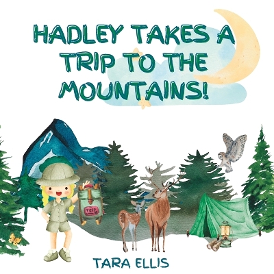Hadley Takes a Trip to the Mountains!