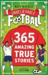 365 Amazing True Football Stories: One for every day!