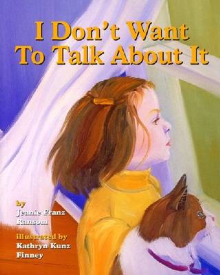I Don't Want to Talk About it: A Story of Divorce for Young Children