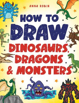 How to Draw Dinosaurs, Dragons & Monsters: Step-by-Step Drawing Fun for Kids Age 8-12 | Learn to Draw Dinosaurs, Dragons, Zombies & More