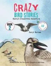 Crazy Bird Stories: Book 2: Benny's Dreamtime Adventure