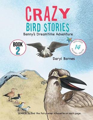 Crazy Bird Stories: Book 2: Benny's Dreamtime Adventure
