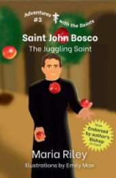 Saint John Bosco: The Juggling Saint