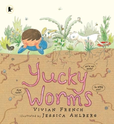Yucky Worms: A natural history of the humble earthworm for young minibeast fans age 3–7