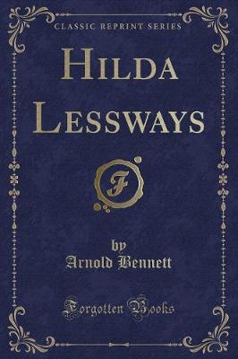 Hilda Lessways (Classic Reprint)