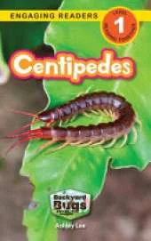 Centipedes: Backyard Bugs and Creepy-Crawlies (Engaging Readers, Level 1)