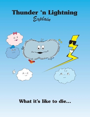 Thunder 'n Lightning Explain What it's Like to Die...