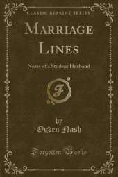 Marriage Lines: Notes of a Student Husband (Classic Reprint)