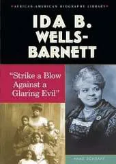 Ida B. Wells-Barnett: Strike a Blow Against a Glaring Evil