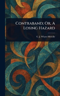 Contraband; Or, A Losing Hazard