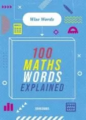 Words to Master: Wise Words: 100 Maths Words Explained