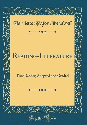 Reading-Literature: First Reader; Adapted and Graded (Classic Reprint)