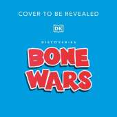 Bone Wars: An Epic Battle to Find Dinosaur Fossils