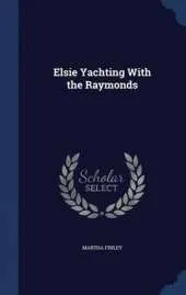 Elsie Yachting with the Raymonds