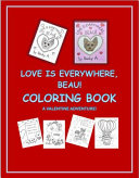 Love Is Everywhere, Beau! COLORING BOOK