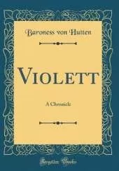 Violett: A Chronicle (Classic Reprint)