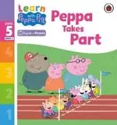 Learn with Peppa Phonics Level 5 Book 3 – Peppa Takes Part (Phonics Reader)