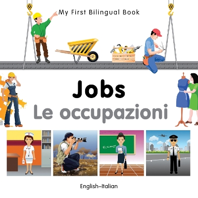 My First Bilingual Book -  Jobs (English-Italian)