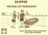 Skipper the Seal of Friendship: Sally and Ben's Big Adventure a Day on the River