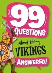99 Questions About ... Answered!: The Vikings