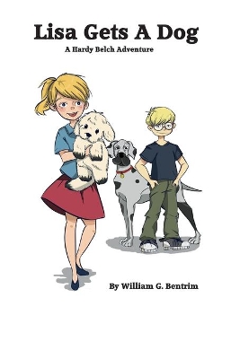 Lisa Gets A Dog: A Hardy Belch And Tiny Adventure