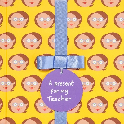 A present for my Teacher (Female): Gift Book
