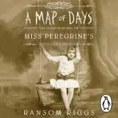 A Map of Days: Miss Peregrine's Peculiar Children