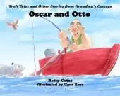 Oscar and Otto: Troll Tales and Other Stories from Grandma's Cottage
