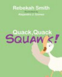 Quack, Quack, Squawk: A story about never giving up