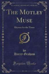 The Motley Muse: Rhymes for the Times (Classic Reprint)