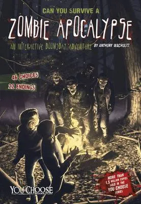 Can You Survive a Zombie Apocalypse?: An Interactive Doomsday Adventure