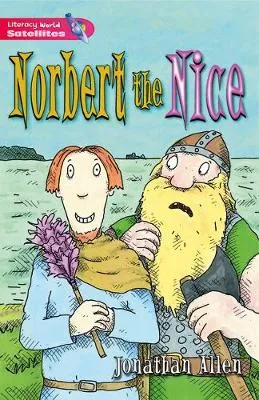 Literacy World Satellites Fiction Stg 2 Norbert the Nice