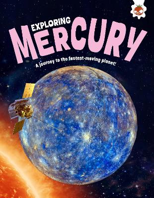 Exploring Mercury: A journey to the fastest-moving planet