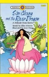 Sim Chung and the River Dragon-A Folktale from Korea: Level 3