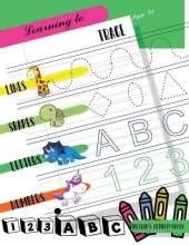 Learning to Trace Lines Shapes Letters Numbers: Activity Book for Children Ages 3+ to Start Drawing Lines, Shapes, Letters and Numbers. Preschool and School Children