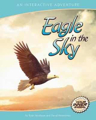 Eagle in the Sky: An Interactive Adventure About the Bald Eagle