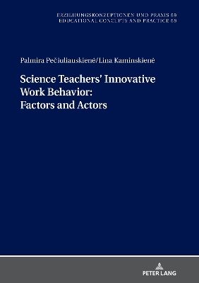 Science Teachers’ Innovative Work Behavior: Factors and Actors