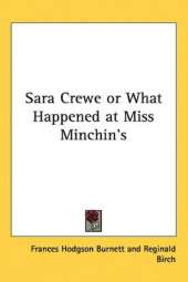 Sara Crewe or What Happened at Miss Minchin's