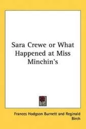 Sara Crewe or What Happened at Miss Minchin's