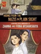Hiding from the Nazis in Plain Sight: A Graphic Novel Biography of Zhanna and Frina Arshanskaya