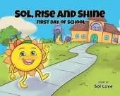 Sol, Rise and Shine: First Day of School