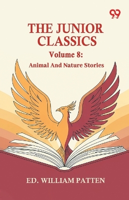 The Junior Classics: Volume 8 Animal And Nature Stories