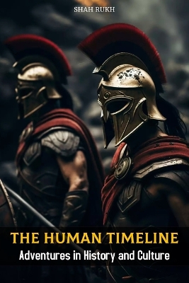 The Human Timeline: Adventures in History and Culture