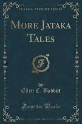 More Jataka Tales (Classic Reprint)