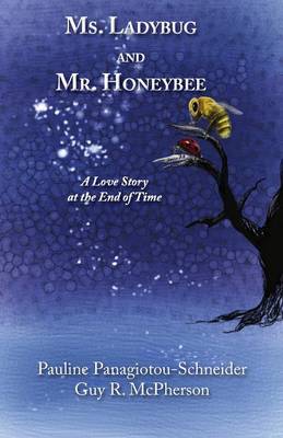 Ms. Ladybug and Mr. Honeybee: A Love Story at the End of Time